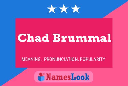 Постер имени Chad Brummal