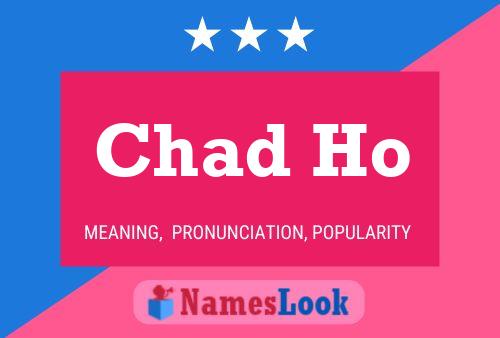 Постер имени Chad Ho