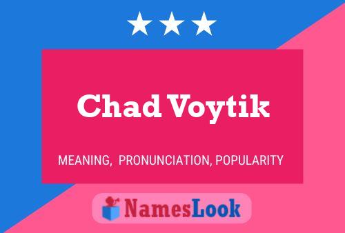 Постер имени Chad Voytik