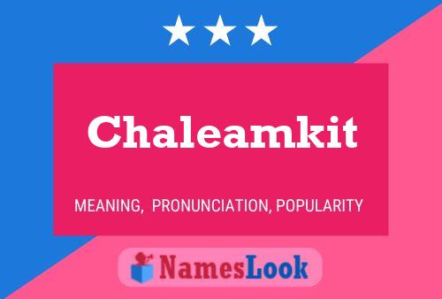 Постер имени Chaleamkit