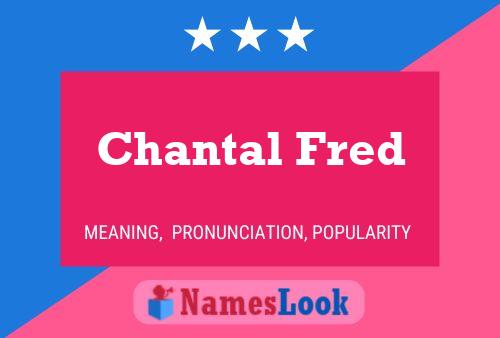 Постер имени Chantal Fred