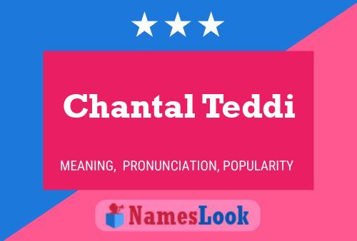 Постер имени Chantal Teddi