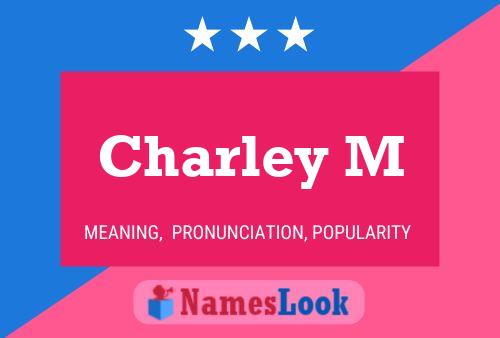 Постер имени Charley M