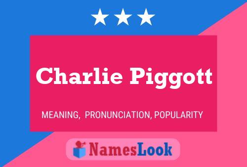 Постер имени Charlie Piggott