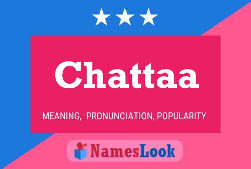 Постер имени Chattaa