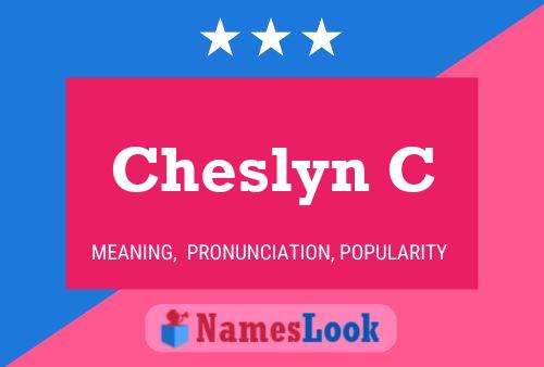 Постер имени Cheslyn C