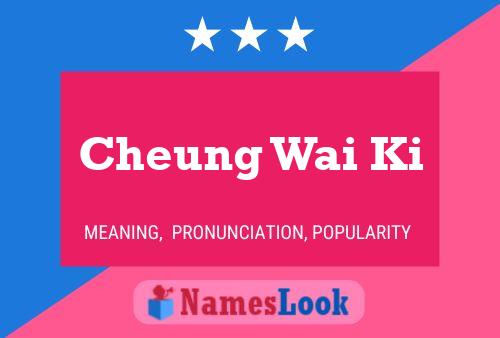 Постер имени Cheung Wai Ki