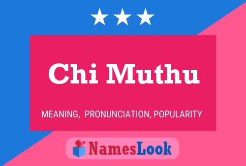 Постер имени Chi Muthu