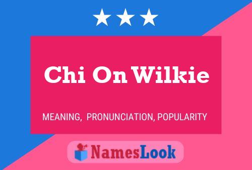 Постер имени Chi On Wilkie