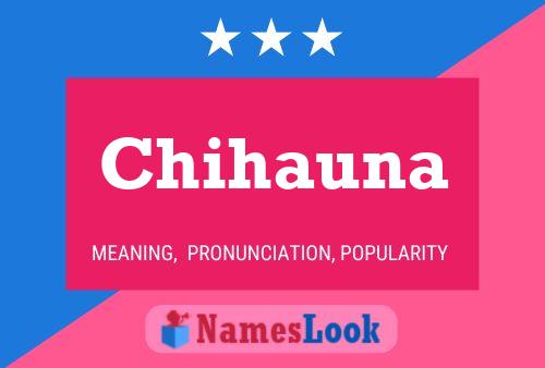 Постер имени Chihauna