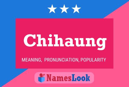 Постер имени Chihaung