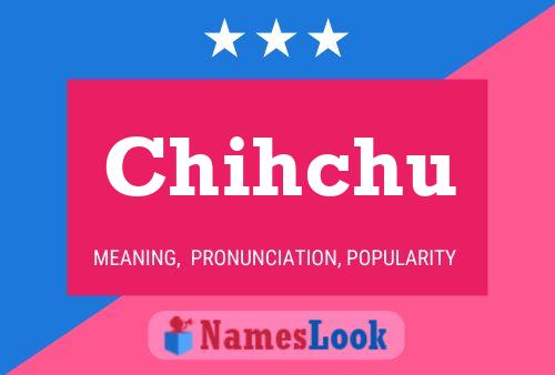 Постер имени Chihchu