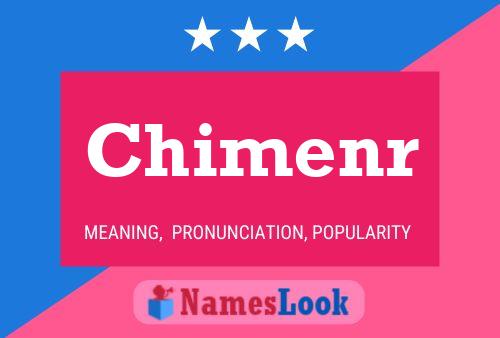 Постер имени Chimenr