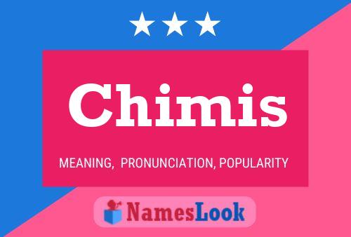 Постер имени Chimis