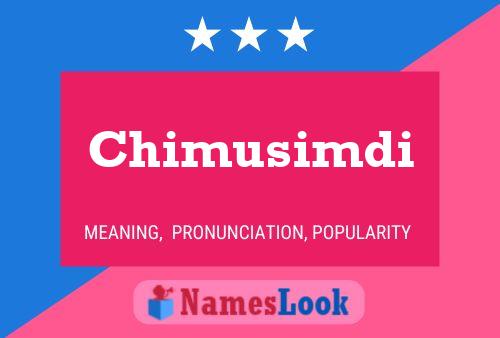 Постер имени Chimusimdi