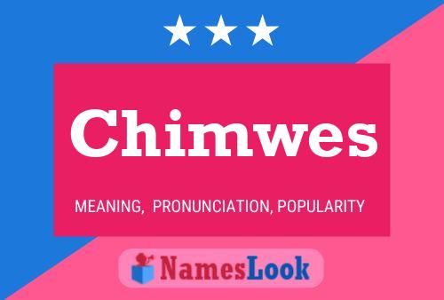 Постер имени Chimwes