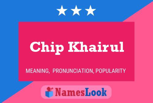 Постер имени Chip Khairul