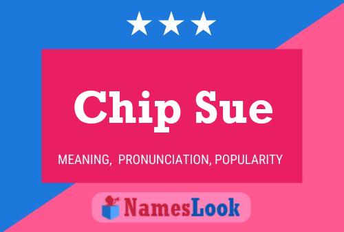 Постер имени Chip Sue