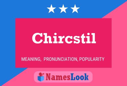 Постер имени Chircstil