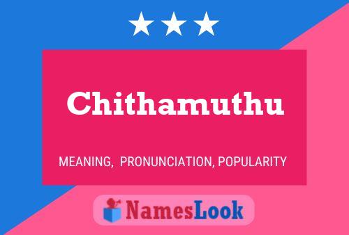 Постер имени Chithamuthu