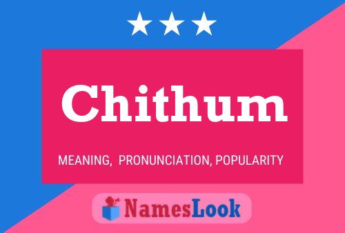 Постер имени Chithum