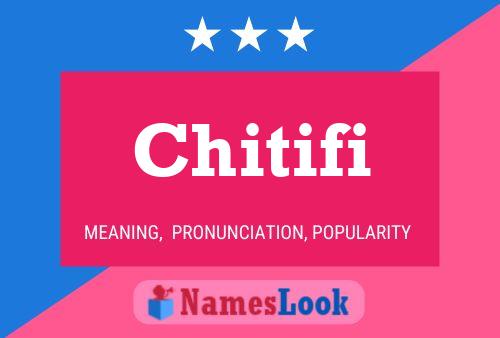 Постер имени Chitifi