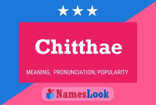 Постер имени Chitthae