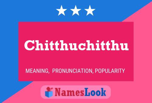 Постер имени Chitthuchitthu