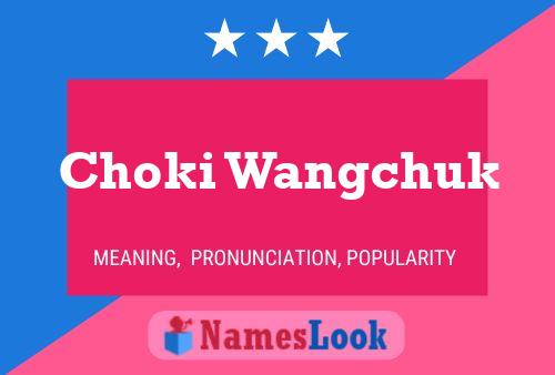 Постер имени Choki Wangchuk