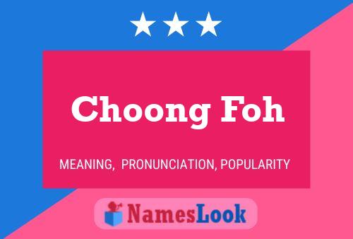 Постер имени Choong Foh