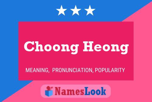 Постер имени Choong Heong