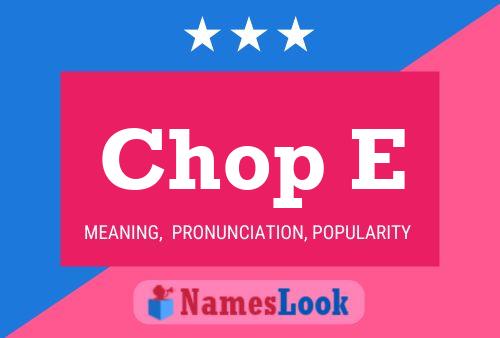 Постер имени Chop E