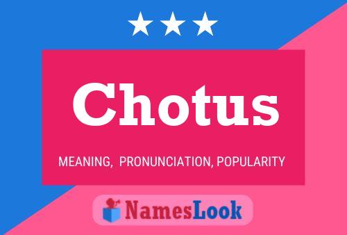 Постер имени Chotus