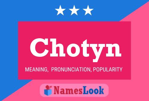 Постер имени Chotyn