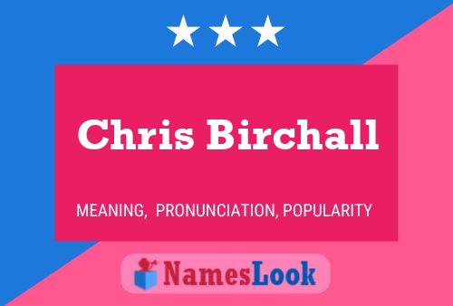 Постер имени Chris Birchall