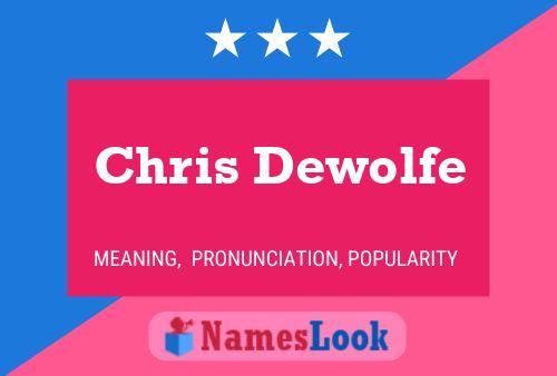 Постер имени Chris Dewolfe