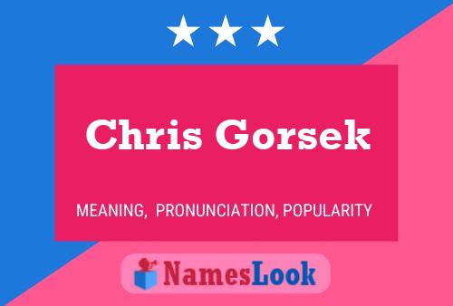 Постер имени Chris Gorsek