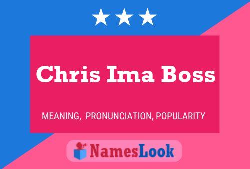 Постер имени Chris Ima Boss