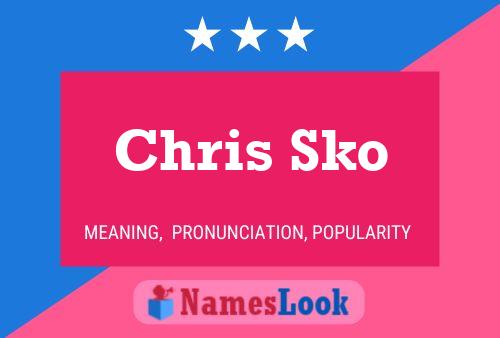 Постер имени Chris Sko