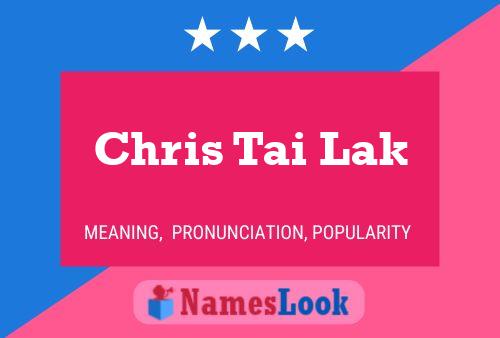 Постер имени Chris Tai Lak