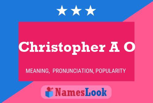 Постер имени Christopher A O