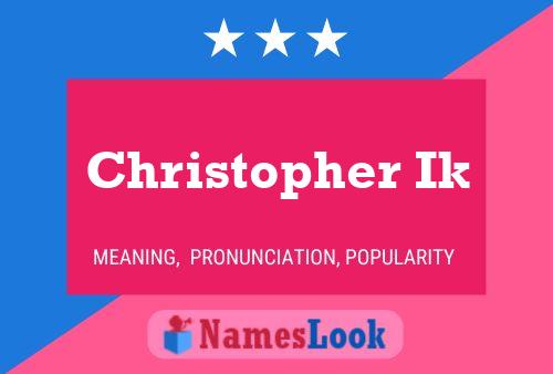 Постер имени Christopher Ik