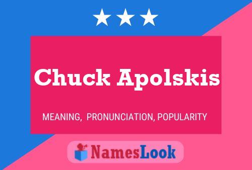 Постер имени Chuck Apolskis