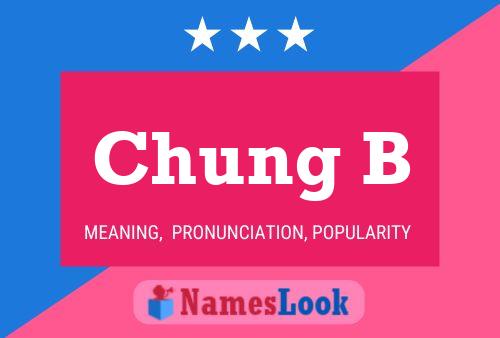 Постер имени Chung B