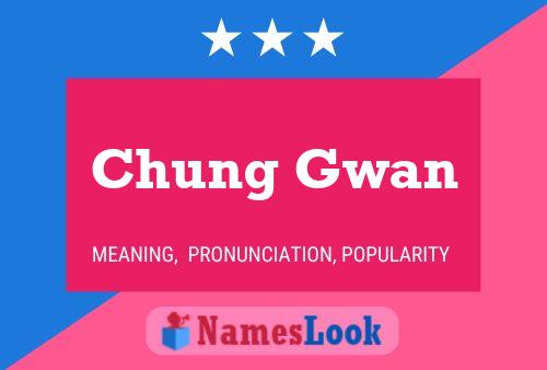 Постер имени Chung Gwan