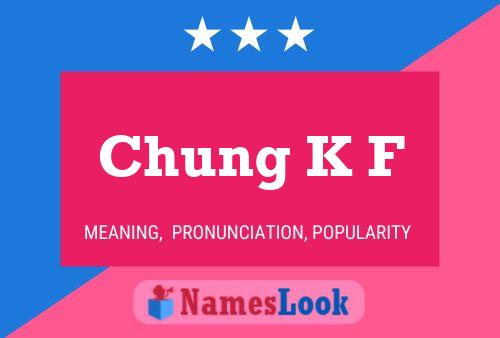 Постер имени Chung K F