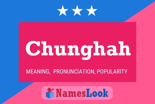 Постер имени Chunghah