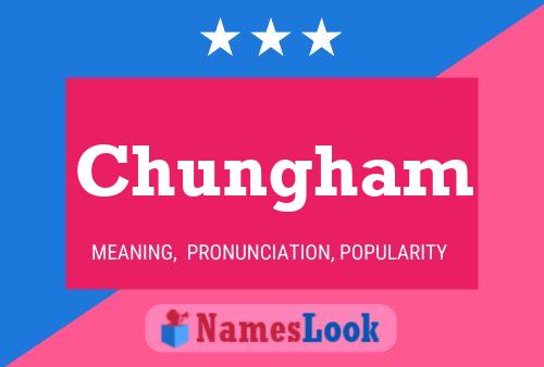 Постер имени Chungham