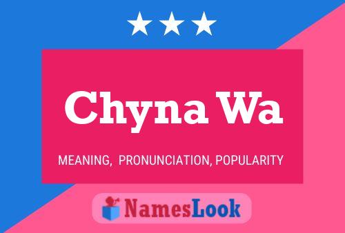 Постер имени Chyna Wa