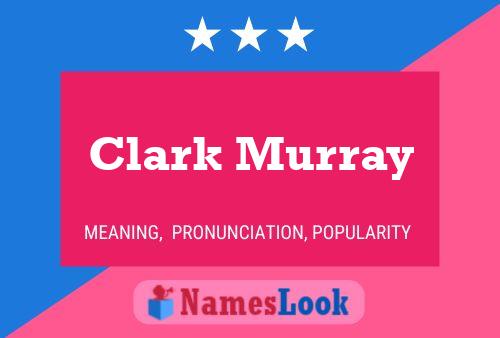 Постер имени Clark Murray